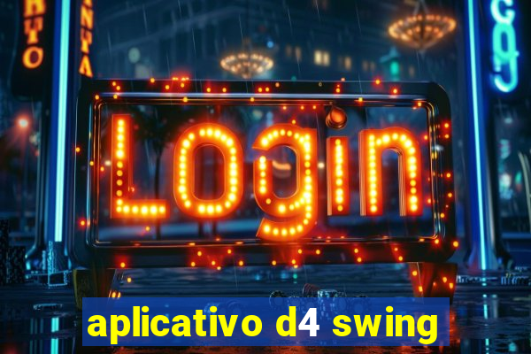 aplicativo d4 swing